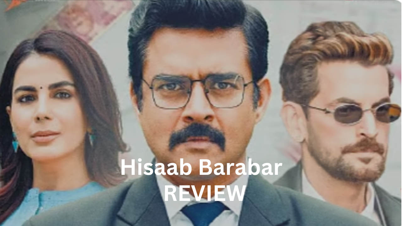 Hisaab Barabar Review